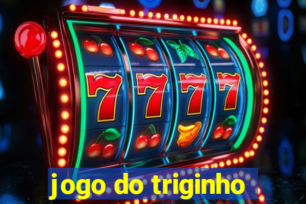 jogo do triginho